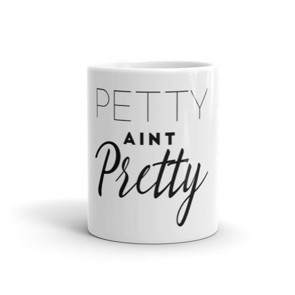 "Petty Aint Pretty" Mug