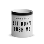 "I Aint a Killa" Magic Mug
