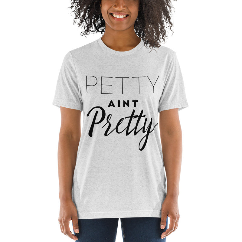 "Petty Ain't Pretty"