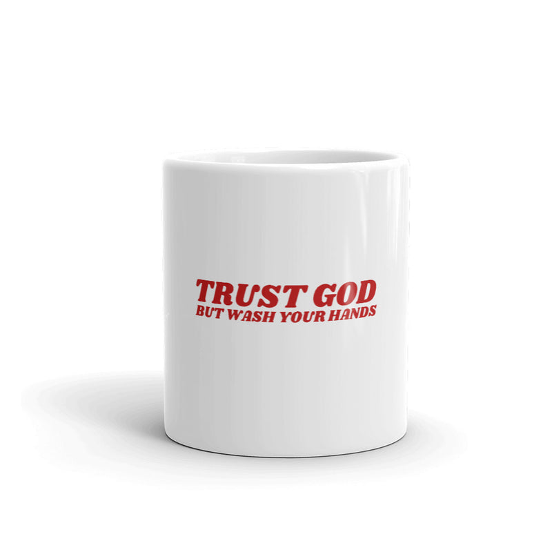 "Trust God, But Wash Your Hands" Mug